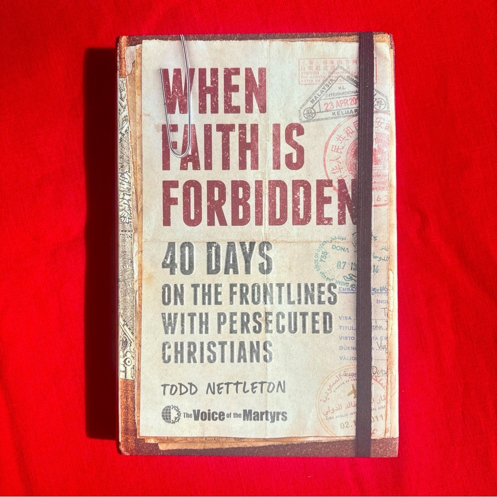When Faith Is Forbidden : 40 Days on the Frontlines with Persecuted Christians